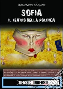 Sofia. Il teatro della politica libro di Cocuzzi Domenico