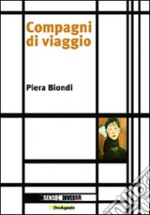 Compagni di viaggio libro di Biondi Piera