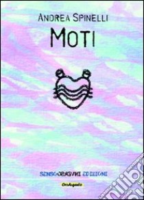 Moti libro di Spinelli Andrea