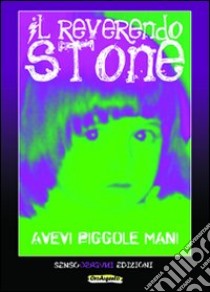 Avevi piccole mani libro di Il reverendo Stone; Gabino Vidal P. (cur.)