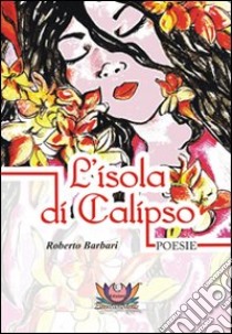L'isola di Calipso libro di Barbari Roberto; Rampin N. (cur.)