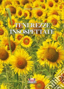 Tenerezze insospettate libro di Tavcar Giovanni; Rampin N. (cur.)