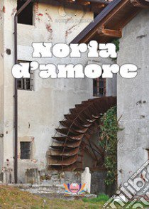 Noria d'amore libro di Barbari Roberto; Rampin N. (cur.)