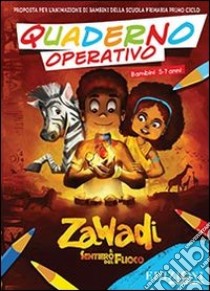 Quaderno operativo Zawadi. Per bambini della scuola primaria 5-7 anni libro