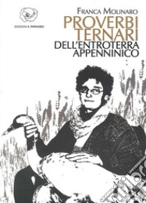 Proverbi ternari dell'entroterra appenninico libro di Molinaro Franca