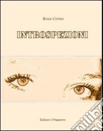 Introspezioni libro di Cirino Rosa