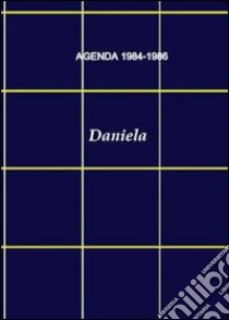 Agenda 1984-1986. Daniela libro di Tomeo Ornella