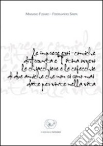 Le imprese eroi-comiche di Assunta e Titina ovvero le chiacchiere e le cofecchie di due amiche che non si sono mai date per vinte nella vita libro di Fusaro Mariano; Sarpa Ferdinando