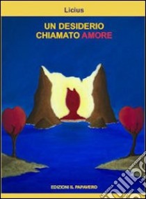 Un desiderio chiamato amore libro di Licius