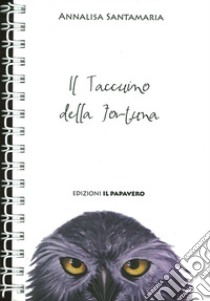 Il taccuino della fortuna libro di Santamaria Annalisa