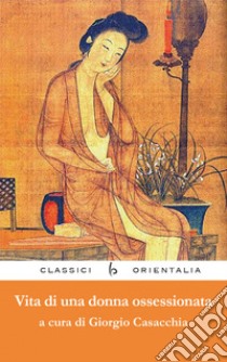 Vita di una donna ossessionata libro di Casacchia G. (cur.)