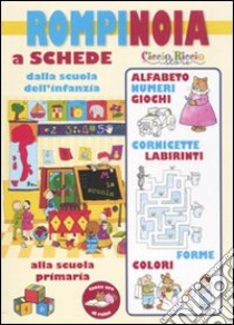 Rompinoia dalla scuola dell'infanzia alla scuola primaria. Ediz. illustrata libro