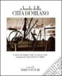 A bordo della Città di Milano. L'impresa del dirigibile 