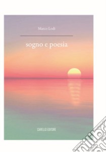 Sogno e poesia libro di Lodi Marco