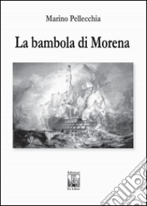 La bambola di Morena libro di Pellecchia Marino