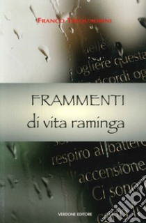 Frammenti di vita raminga libro di Trequadrini Franco