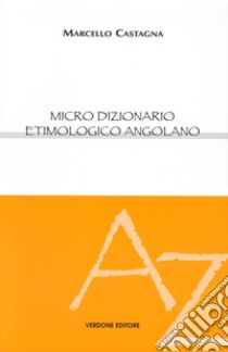 Micro dizionario etimologico angolano libro di Castagna Marcello