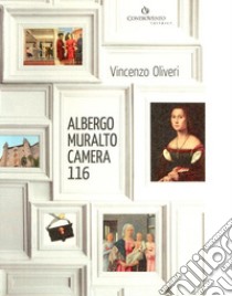 Albergo Muralto camera 116 libro di Oliveri Vincenzo