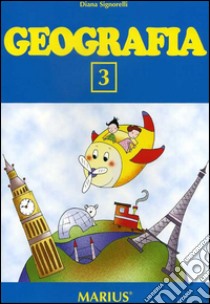 Geografia 3. Per la Scuola elementare libro di Signorelli Diana