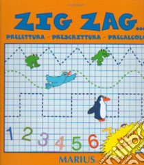 Zig zag. Prelettura, prescrittura, precalcolo. Per la Scuola materna libro di Bellini Luisa