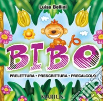 Bibo. Prelettura, prescrittura, precalcolo. Per la Scuola materna. Ediz. per la scuola libro di Bellini Luisa