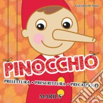 Pinocchio. Prelettura, prescrittura, precalcolo libro di De Maio Giacomo