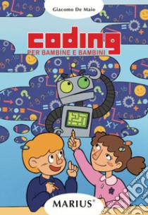 Coding. Per bambine e bambini. Ediz. per la scuola libro di De Maio Giacomo