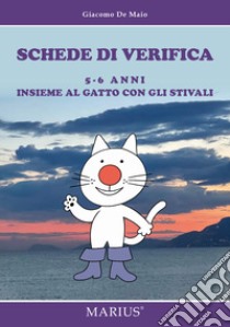 Schede di verifica 5-6 anni. Insieme al gatto con gli stivali libro di De Maio Giacomo