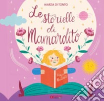 Le storielle di Mamardito libro di Di Tonto Marzia