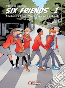 SIX FRIENDS VOL 1 libro di ROWLEY VANESSA  