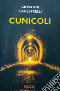 Cunicoli libro di Canestrelli Giovanni