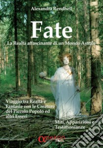 Fate. La realtà affascinante di un mondo astrale libro di Rendhell Alexandra