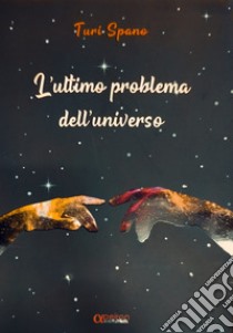 L'ultimo problema dell'universo libro di Spano Turi (Angelo Salvatore)