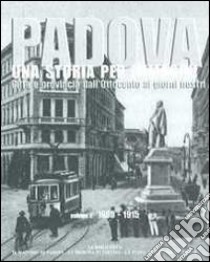 Padova. Una storia per immagini. Ediz. illustrata. Vol. 2: 1900-1915 libro di Grossi T. (cur.)