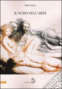 Il nudo nell'arte libro di Ricci Fulvio