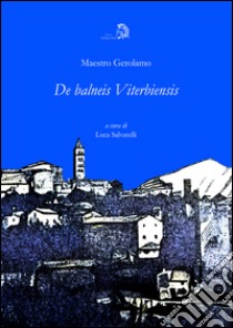 De balneis viterbiensibus libro di Salvatelli Luca