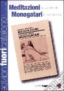 Meditazioni. Monogatari libro di Notarnicola Giovanni; Betti Berutto Tommaso