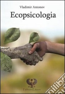 Ecopsicologia libro di Antonov Vladimir