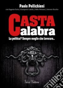 Casta calabra libro di Pollichieni Paolo