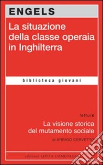 La situazione della classe operaia in Inghilterra libro di Engels Friedrich