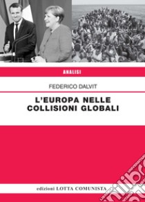 L'Europa nelle collisioni globali libro di Dalvit Federico