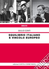 Squilibrio italiano e vincolo europeo libro di Conti Giulio