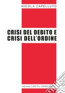 Crisi del debito e crisi dell'ordine libro di Capelluto Nicola