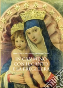 In cammino con il canto e la preghiera libro di Cini R. (cur.); Nucera C. (cur.)