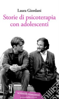 Storie di psicoterapia con adolescenti libro di Giordani Laura