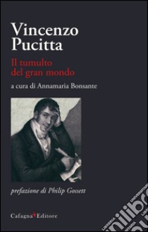 Vincenzo Pucitta. Il tumulto del gran mondo libro di Bonsante A. (cur.)