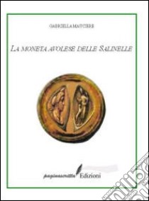 La moneta avolese delle Salinelle libro di Mauciere Gabriella