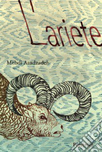 L'ariete libro di Asadzadeh Mehdi