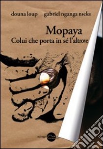 Mopaya libro di Loup Douna; Nganga Nseka Gabriel