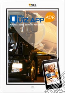 Quiz App ADR. Autotrasporto di merci pericolose libro